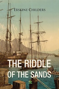The Riddle of the Sands - Erskine Childers - E-Book
