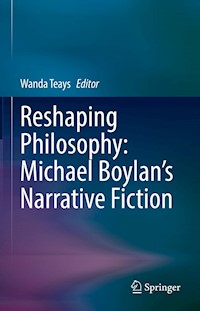 Reshaping Philosophy: Michael Boylan’s Narrative Fiction -  - E-Book
