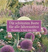 Die schönsten Beete für alle Jahreszeiten - Ursula Barth - E-Book