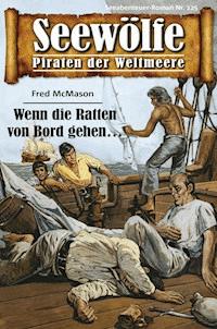 Seewölfe - Piraten der Weltmeere 125 - Fred McMason - E-Book