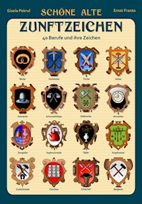 Schöne alte Zunftzeichen - Gisela Pekrul - E-Book