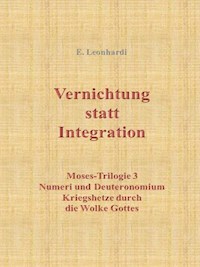 Vernichtung statt Integration - Erwin Leonhardi - E-Book
