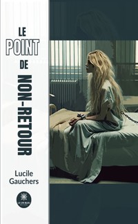 Le point de non-retour - Lucile Gauchers - E-Book