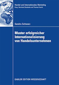 Muster erfolgreicher Internationalisierung von Handelsunternehmen - Sandra Schwarz - E-Book