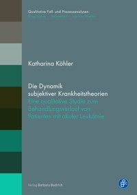 Die Dynamik subjektiver Krankheitstheorien - Katharina Köhler - E-Book