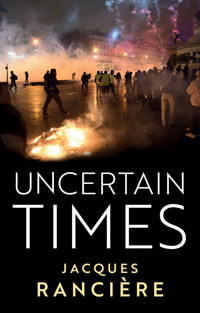 Uncertain Times - Jacques Ranciere - E-Book