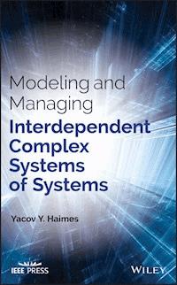 Modeling and Managing Interdependent Complex Systems of Systems - Yacov Y. Haimes - E-Book