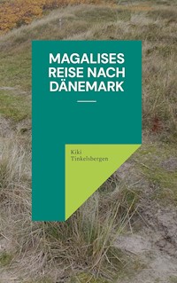 Magalises Reise nach Dänemark - Kiki Tinkelsbergen - E-Book