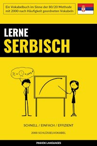 Lerne Serbisch - Schnell / Einfach / Effizient - Pinhok Languages - E-Book
