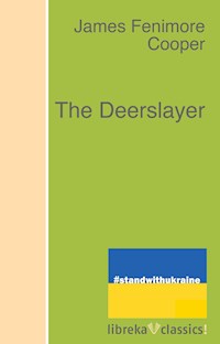 The Deerslayer - James Fenimore Cooper - E-Book
