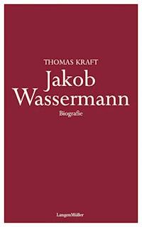 Jakob Wassermann - Thomas Kraft - E-Book