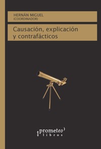 Causación, explicación y contrafáctico - Hernán Miguel - E-Book