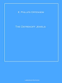 The Ostrekoff Jewels - E. Phillips Oppenheim - E-Book