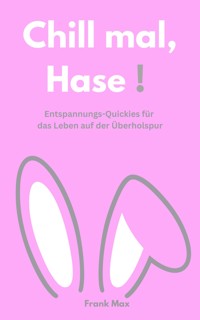 Chill mal, Hase! - Frank Max - E-Book