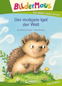 Bildermaus - Der mutigste Igel der Welt - Ann-Katrin Heger - E-Book