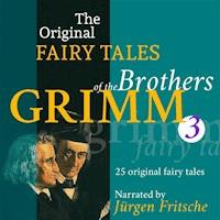 The Original Fairy Tales of the Brothers Grimm. Part 3 of 8. - Brothers Grimm - Hörbuch