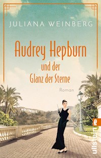 Audrey Hepburn und der Glanz der Sterne - Weinberg Juliana - E-Book
