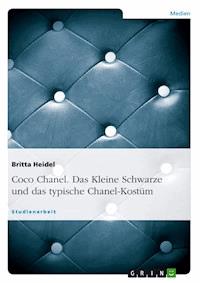 Coco Chanel. Das Kleine Schwarze und das typische Chanel-Kostüm - Britta Heidel - E-Book