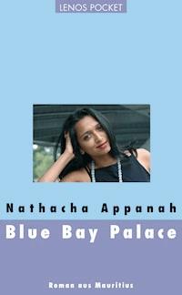 Blue Bay Palace - Nathacha Appanah - E-Book