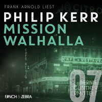 Mission Walhalla - Bernie Gunther ermittelt, Band 7 (ungekürzte Lesung) - Philip Kerr - Hörbuch