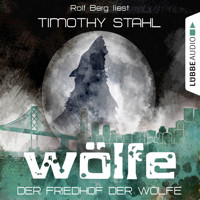 Wölfe, Folge 5: Der Friedhof der Wölfe - Timothy Stahl - Hörbuch