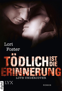 Love Undercover - Tödlich ist die Erinnerung - Lori Foster - E-Book