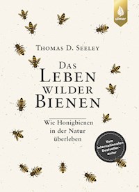 Das Leben wilder Bienen - Thomas D. Seeley - E-Book