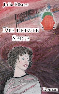 Die letzte Seite - Julia Rösner - E-Book