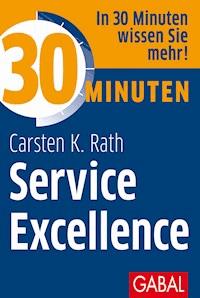 30 Minuten Service Excellence - Carsten K. Rath - E-Book