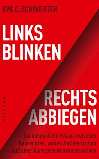 Links blinken, rechts abbiegen - Eva C. Schweitzer - E-Book