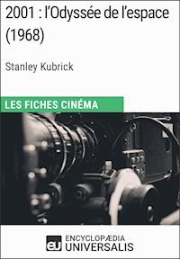 2001 : l'Odyssée de l'espace de Stanley Kubrick - Encyclopaedia Universalis - E-Book