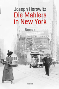Die Mahlers in New York - Joseph Horowitz - E-Book