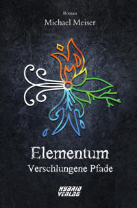 Elementum - Michael Meiser - E-Book