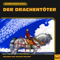 Der Drachentöter - Rainer Maria Rilke - Hörbuch