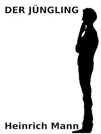 Der Jüngling - Heinrich Mann - E-Book