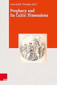 Prophecy and Its Cultic Dimensions - - E-Book