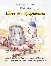 Albert der Regenwurm - Liam Bo Skol - E-Book