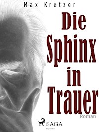 Die Sphinx in Trauer - Max Kretzer - E-Book