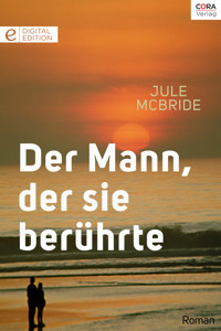 Der Mann, der sie berührte - Jule McBride - E-Book