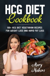 HCG Diet Cookbook - Mary Nabors - E-Book