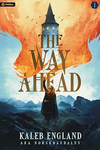 The Way Ahead - Kaleb England - E-Book