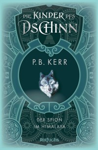 Die Kinder des Dschinn: Der Spion im Himalaya - P. B. Kerr - E-Book