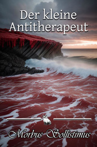 Der kleine Antitherapeut - Morbus Sollistimus - E-Book