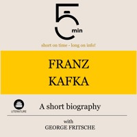 Franz Kafka: A short biography - 5 Minutes - Hörbuch