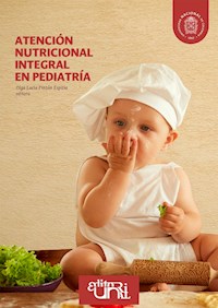 Atención nutricional integral en pediatría -  - E-Book