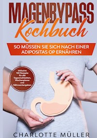 Magenbypass Kochbuch - Charlotte Müller - E-Book