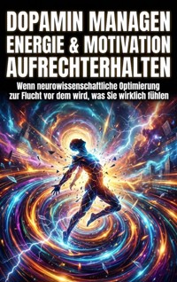 Dopamin managen: Energie & Motivation aufrechterhalten - Oliver Reuter - E-Book