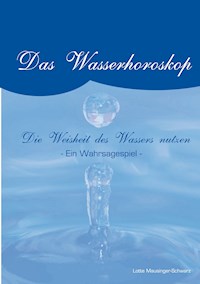 Das Wasserorakel - Lotte Mausinger-Schwarz - E-Book