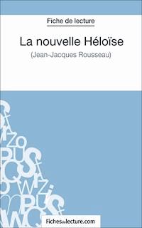 La nouvelle Héloïse - fichesdelecture.com - E-Book