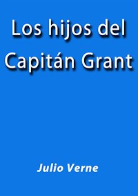 Los hijos del Capitan Grant - Julio Verne - E-Book